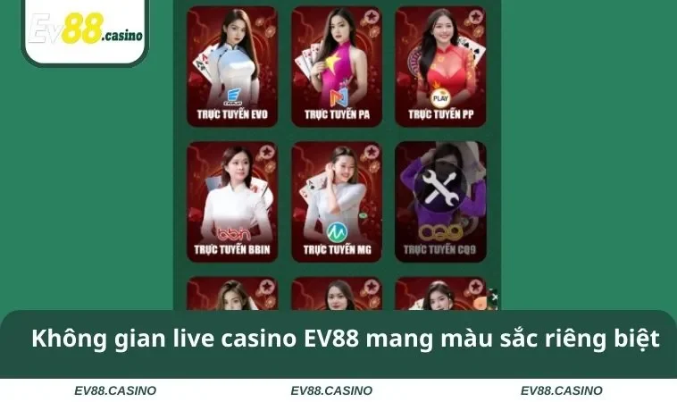 Không gian live casino EV88 mang màu sắc riêng biệt