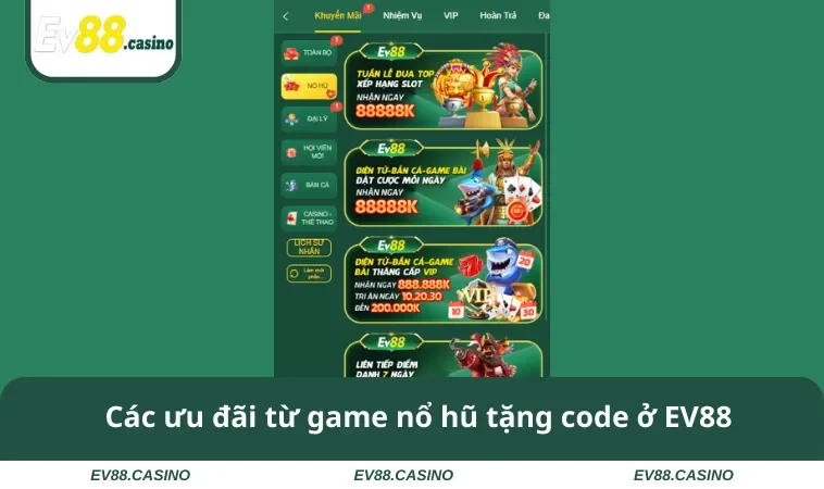 Các ưu đãi từ game nổ hũ tặng code ở EV88